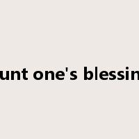 count one's blessings是什么意思