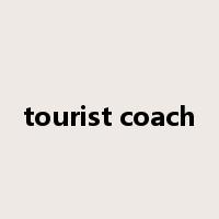 tourist coach是什么意思
