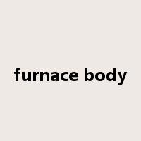 furnace body是什么意思