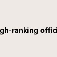 high-ranking official是什么意思