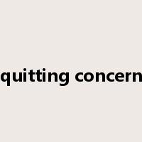 quitting concern是什么意思