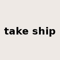 take ship是什么意思