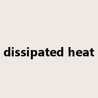 dissipated heat是什么意思