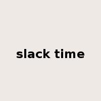 slack time是什么意思
