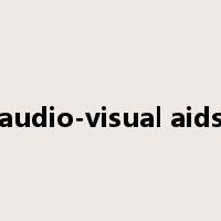 audio-visual aids是什么意思