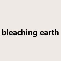 bleaching earth是什么意思