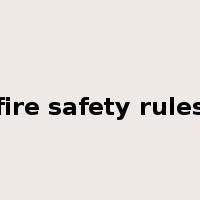 fire safety rules是什么意思
