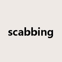 scabbing是什么意思
