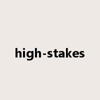 high-stakes是什么意思