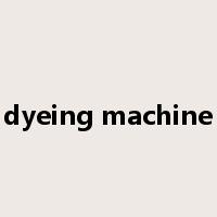 dyeing machine是什么意思