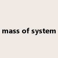 mass of system是什么意思