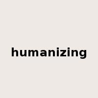 humanizing是什么意思