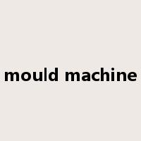 mould machine是什么意思