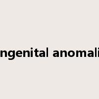 congenital anomalies是什么意思
