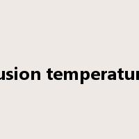 fusion temperature是什么意思