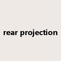 rear projection是什么意思