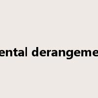 mental derangement是什么意思