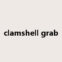 clamshell grab是什么意思