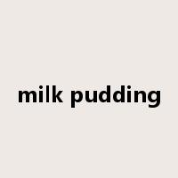 milk pudding是什么意思