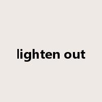 lighten out是什么意思