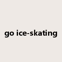 go ice-skating是什么意思