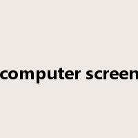 computer screen是什么意思