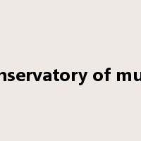 conservatory of music是什么意思