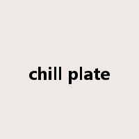 chill plate是什么意思