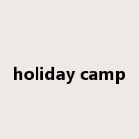 holiday camp是什么意思