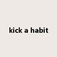 kick a habit是什么意思