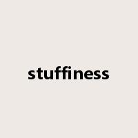 stuffiness是什么意思