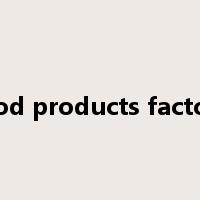 food products factory是什么意思