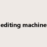 editing machine是什么意思