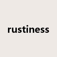 rustiness是什么意思