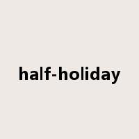 half-holiday是什么意思