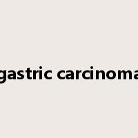gastric carcinoma是什么意思