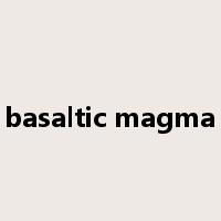 basaltic magma是什么意思