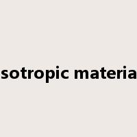 isotropic material是什么意思