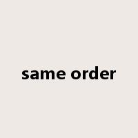 same order是什么意思
