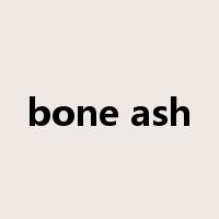 bone ash是什么意思