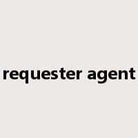 requester agent是什么意思