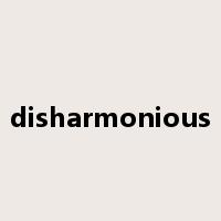 disharmonious是什么意思