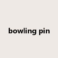 bowling pin是什么意思