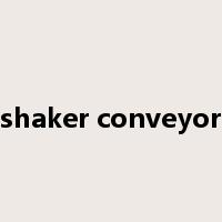 shaker conveyor是什么意思