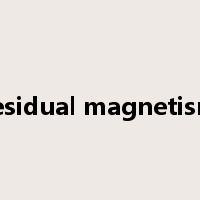 residual magnetism是什么意思