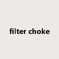 filter choke是什么意思