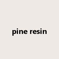 pine resin是什么意思