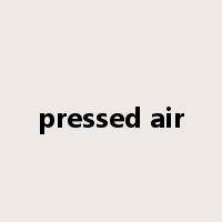 pressed air是什么意思