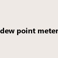 dew point meter是什么意思