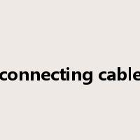 connecting cable是什么意思